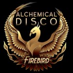 Alchemical Disco - Firebird